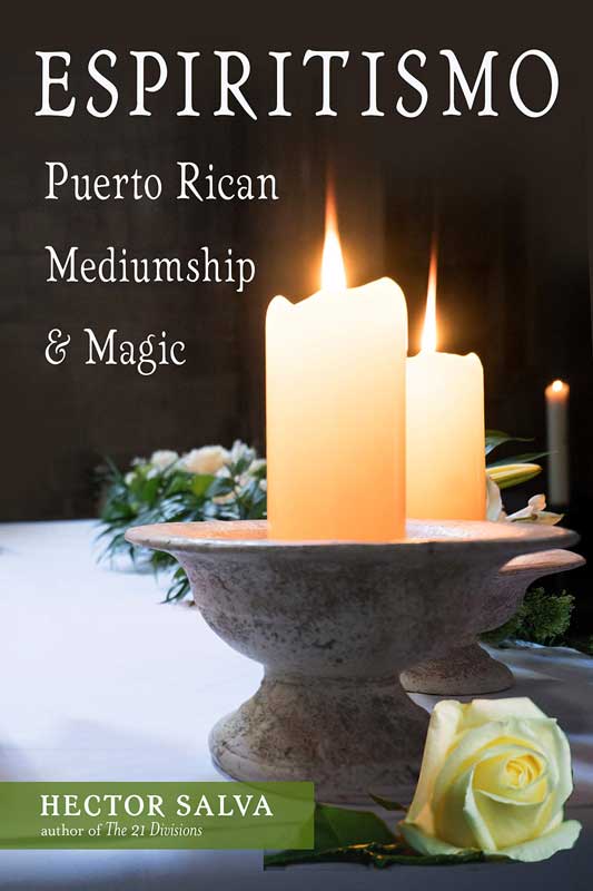 Espiritismo Puerto Rican Mediumship & Magic by Hector Salva - Click Image to Close