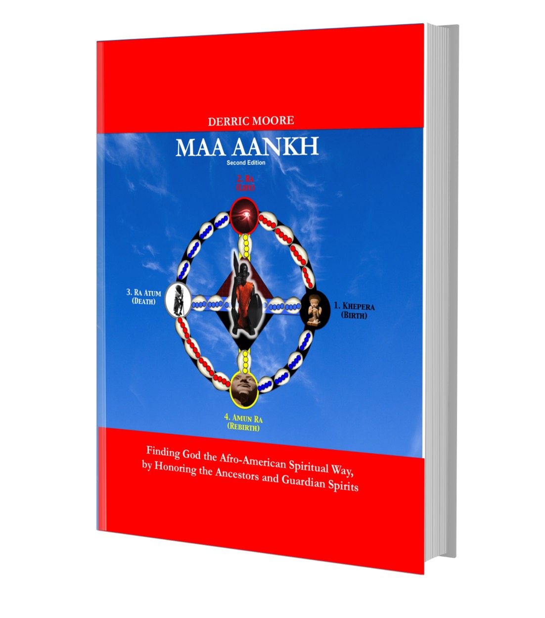 MAA ANKH Volume I: Finding God the Afro-American Spiritual Way, by Honoring the Ancestors and Guardian Spirits - Click Image to Close