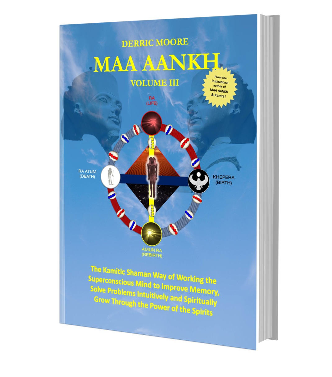 MAA AANKH Volume III: The Kamitic Shaman Way of Working the Superconscious Mind to Improve Memory, Solve Problems Intuitively - Click Image to Close